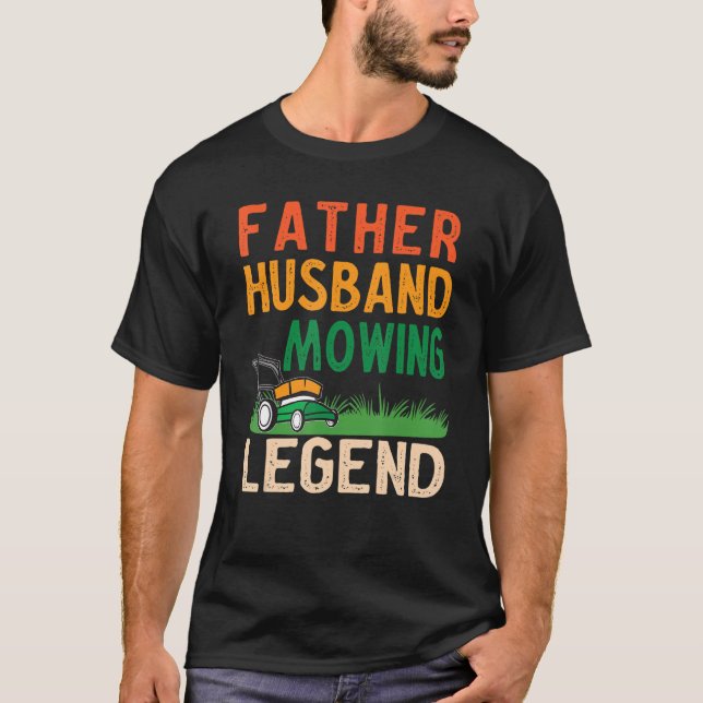 Camiseta Mens Father Husband Mowing Legend Gardner Dad Lawn (Frente)
