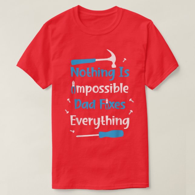 Camiseta Mens Father's Day Nothing Is Impossible Dad Fies E (Frente do Design)