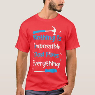 Camiseta Mens Father's Day Nothing Is Impossible Dad Fies E