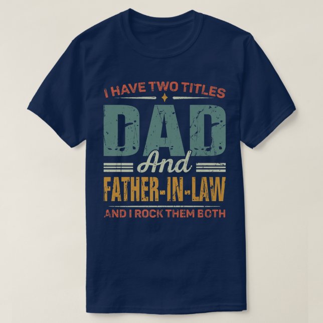 Camiseta Mens Father's Day Retro I Have Two Titles Dad And  (Frente do Design)