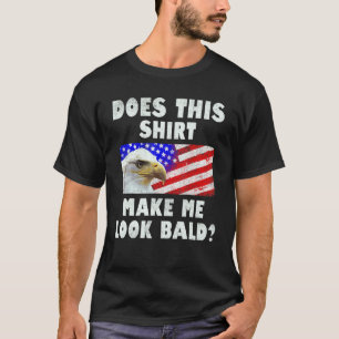 Camiseta Mens Faz-Me Parecer Uma Águia Cálida.