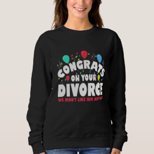 Camiseta Mens Felicita O Seu Divórcio Que Não Gostamos