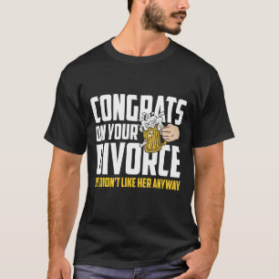 Camiseta Mens Felicita O Seu Divórcio Que Nós Gostamos Dela