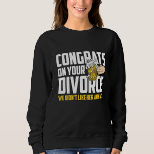 Camiseta Mens Felicita O Seu Divórcio Que Nós Gostamos Dela