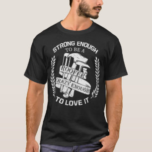 Camiseta Mens Fortes O Suficiente Para Ser Um Louco De Roof