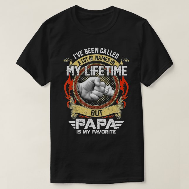 Camiseta Mens, fui chamado de Muito Nome, mas papai é meu F (Frente do Design)