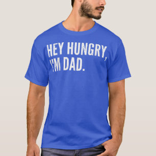 Camiseta Mens Funny Father's Day Hey Hungry, I'm Dad Dad