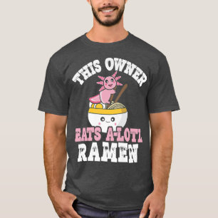 Camiseta Mens Funny Owner Ramen Axolotl Pun Este Proprietár