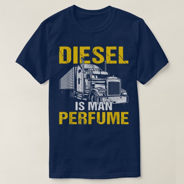 Camiseta Mens Funny Semi Truck Driver Diesel Is Man Perfume (Frente do Design)