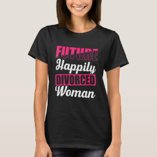 Camiseta Mens Futuramente Divorciadas Felizmente Partido D