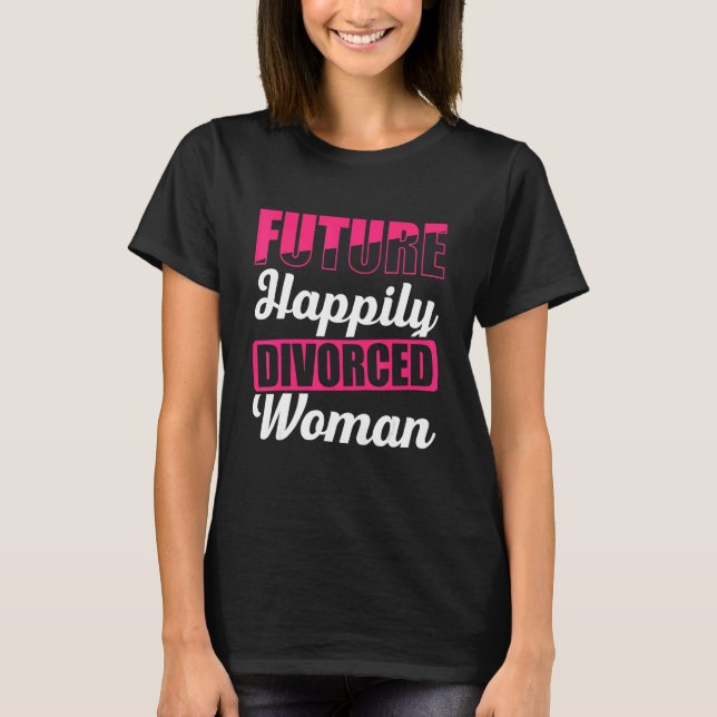 Camiseta Mens Futuramente Divorciadas Felizmente Partido D (Frente)
