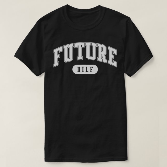 Camiseta Mens FUTURE DILF i love dilfs  (Frente do Design)