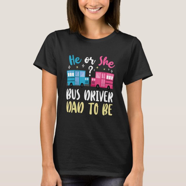 Camiseta Mens Gender Reveal He Or She Dad To Be Bus Driver  (Frente)
