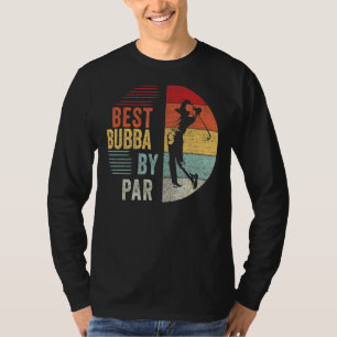Camiseta Mens Golf Melhor Bubba De Par Vovô Golfer Padre