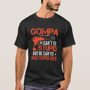 Camiseta Mens Gompa não consegue consertar estúpidos, mas e
