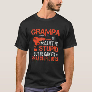 Camiseta Mens Grampa não consegue consertar o estúpido, mas