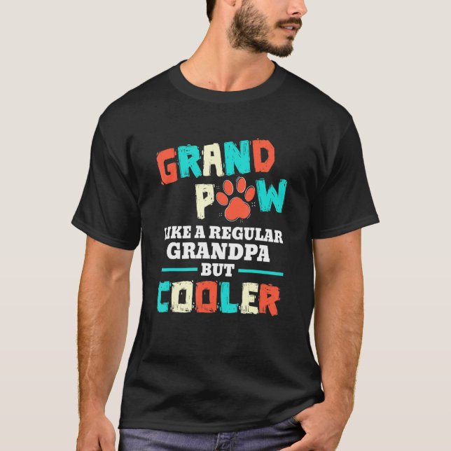 Camiseta Mens Grand Paw Como Um Vovô Regular Mas Mais Frio  (Frente)
