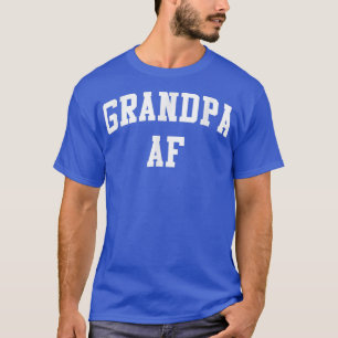 Camiseta Mens Grandpa AF   Father's Day Gift Tee 