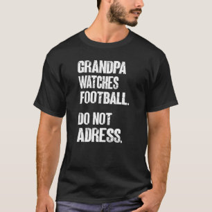 Camiseta Mens Grandpa Watches Football Do Not Adress Ameri