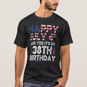 Camiseta Mens Happy 4 de julho e Sim, é o meu 38º aniversár