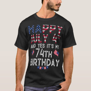 Camiseta Mens Happy 4 de julho e Sim, é o meu 74º aniversár