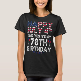 Camiseta Mens Happy 4 de julho e Sim, é o meu 78º aniversár