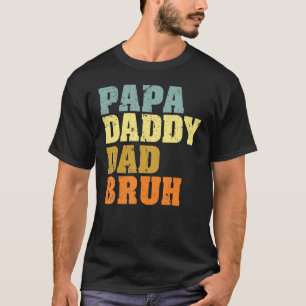 Camiseta Mens Happy Dia de os pais Papa Pai Pai Bruh Names