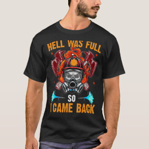 Camiseta Mens Hell Era Cheio, Então Voltei A Bombeiro