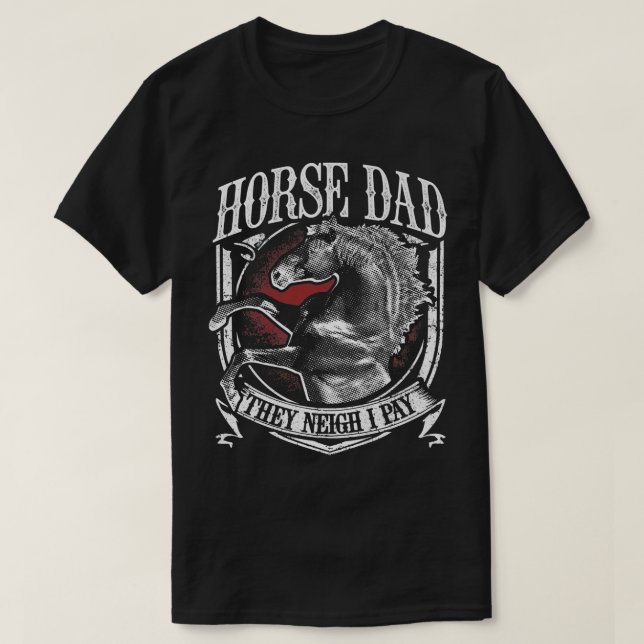 Camiseta Mens Horse Dad They Neigh I Pay Equestrian Horse L (Frente do Design)