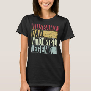 Camiseta Mens Husband Pai Tatto Artista Legenda Para Pais