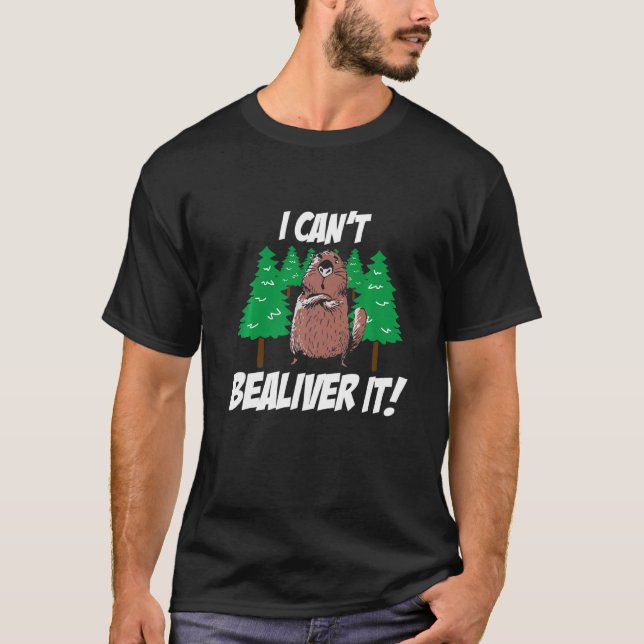 Camiseta Mens I Cant Bealiever It Beaver (Frente)