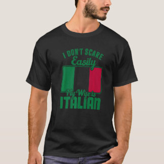 Camiseta Mens I Dont Scare Easily My Wife Is Italian Me Pro