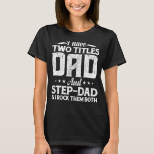 Camiseta Mens I Have Two Títulos Pai & Stepdad Vintage Fath