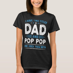 Camiseta Mens I Have Two Títulos Pop E Pai I Rock Then B