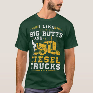 Camiseta Mens I Like Big Butts And Diesel Trucks, Trucker T