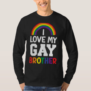 Camiseta Mens I Love My Gay Brother Best Bever Ever