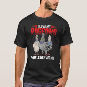 Camiseta Mens I Love My Pigeons Pessoas Nerva Me Pigeo Lega