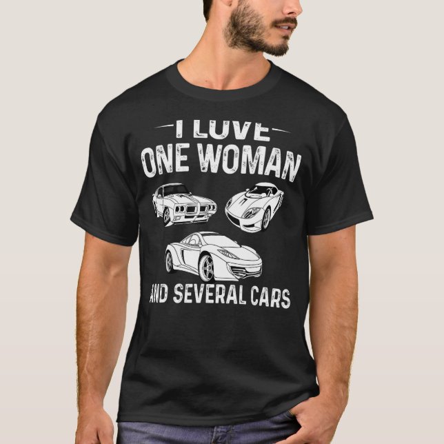 Camiseta Mens I Love One Woman and Multiple Cars Family Man (Frente)