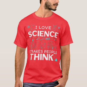 Camiseta Mens I Love Science It Faz as Pessoas pensarem 140