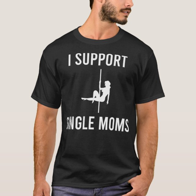 Camiseta Mens I Support Solteiro Mães Funny Sarcastic Witty (Frente)