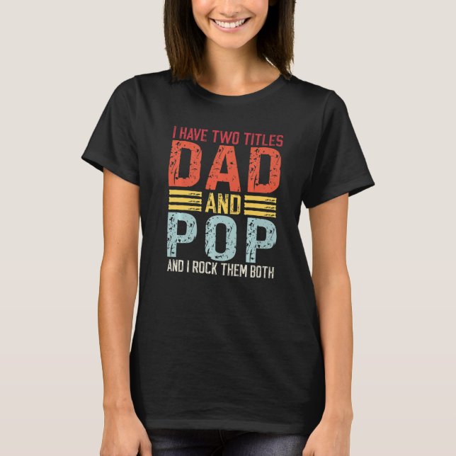 Camiseta Mens I tem dois títulos Pai e Pop Pai e Pop (Frente)