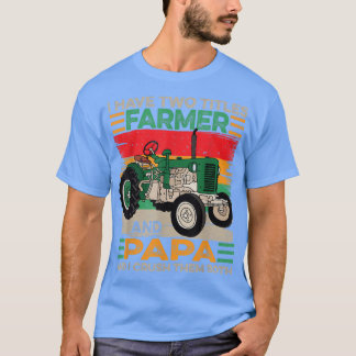 Camiseta Mens I Tenho Dois Títulos Farmer e Papa Dia de os 