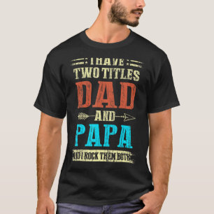 Camiseta Mens I Tenho Dois Títulos Pai E Papa Dia de os pai