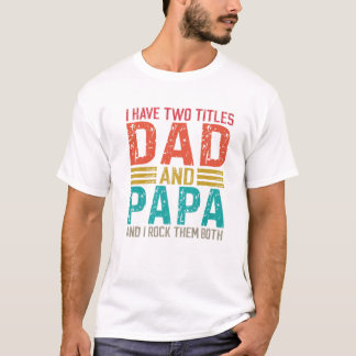 Camiseta Mens I Tenho Dois Títulos Pai E Papa Pai