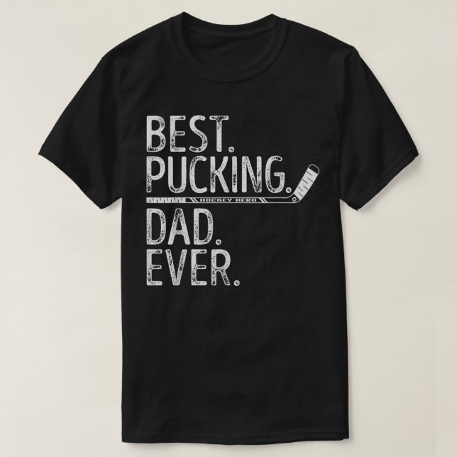 Camiseta Mens Ice Hockey Best Pucking Dad Ever Daddy Coach  (Frente do Design)