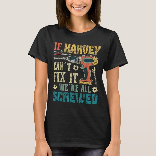 Camiseta Mens If Harvey Can't Fix It We're All Screwed Funn (Frente)