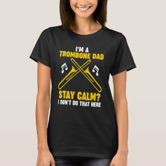 Camiseta Mens I'm a trombone dad stay calm trombone musical