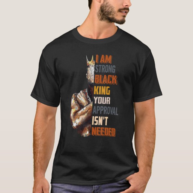 Camiseta Mens I'm Strong Black King A tua aprovação não é n (Frente)