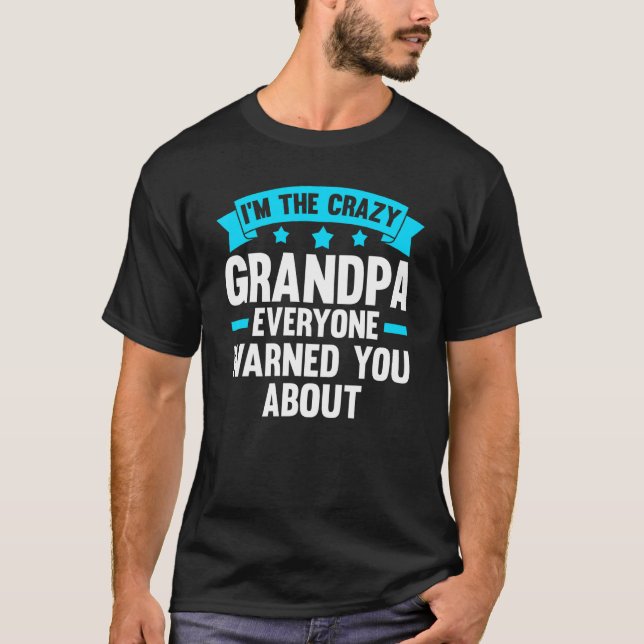 Camiseta Mens I'm the crazy grandpa eeryone grandfather Gra (Frente)