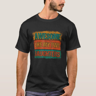 Camiseta Mens Incríveis Como Minhas Duas Filhas Homens Engr